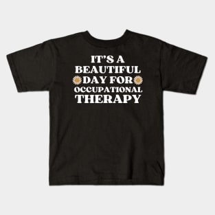 It's A Beautiful Day For Occupational Therapy Kids T-Shirt